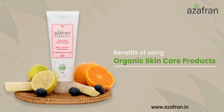 benefits of using organic skin care products